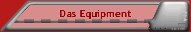 Das Equipment