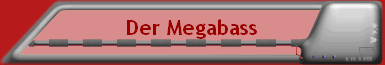 Der Megabass