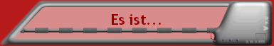 Es ist...