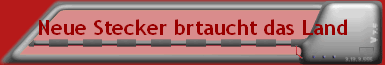 Neue Stecker brtaucht das Land