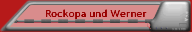 Rockopa und Werner